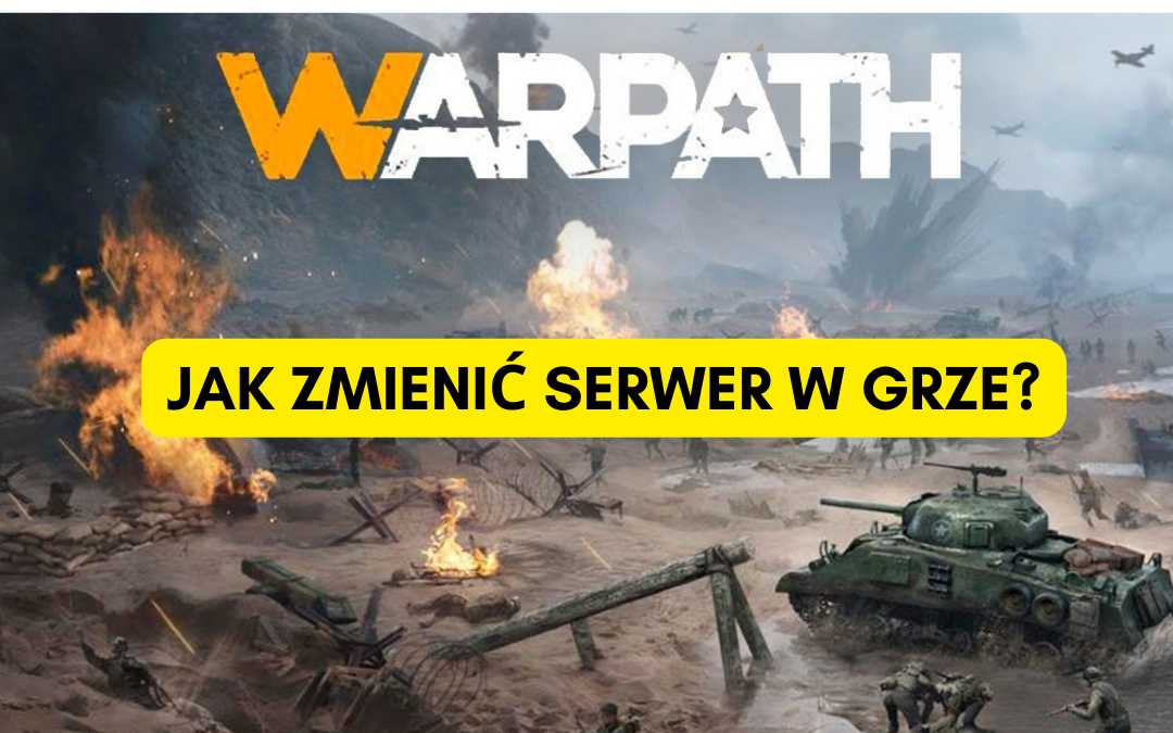 Jak zmienić serwer w grze Warpath?