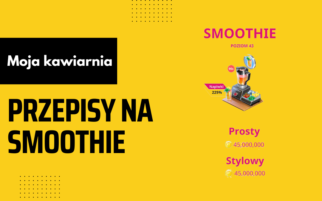 Moja Kawiarnia przepisy na Smoothie – My Cafe lista przepisów na Smoothie