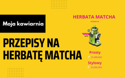 Moja Kawiarnia przepisy na Matche – My Cafe lista przepisów na Matcha