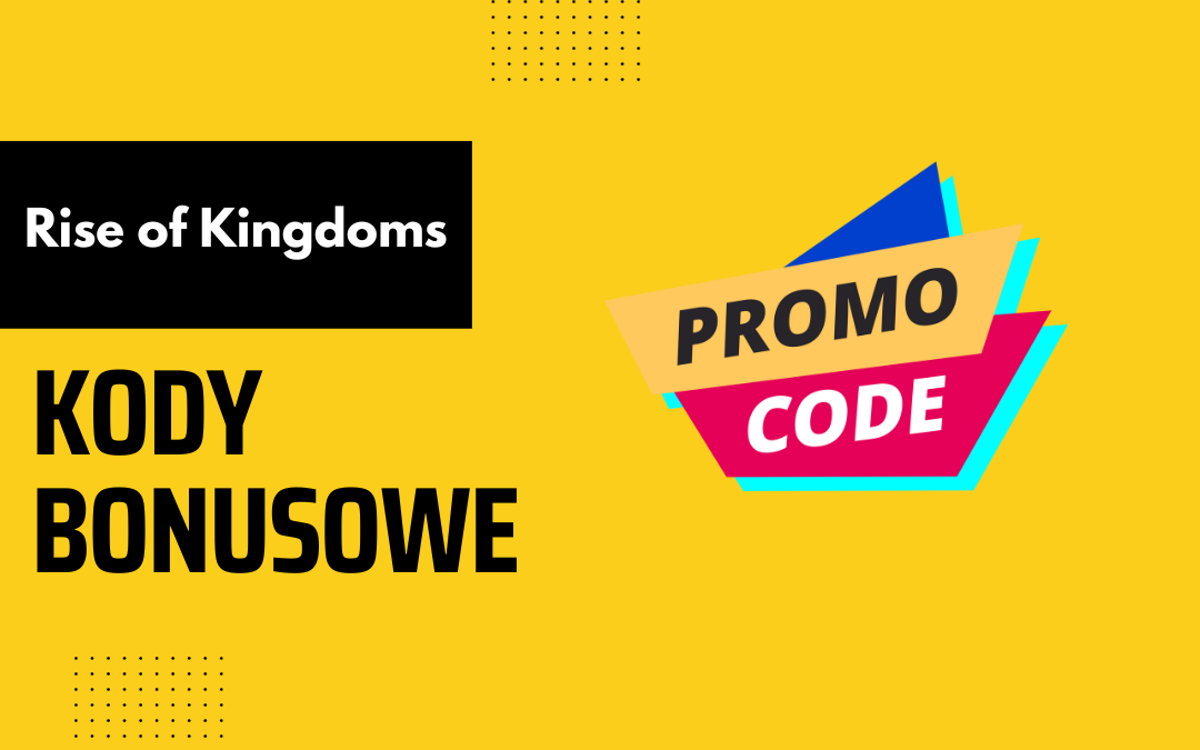 Rise of Kingdoms – kody bonusowe [Listopad 2023]
