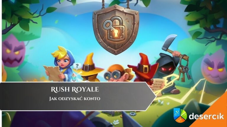 Rush Royale &ndash; Jak odzyskać konto