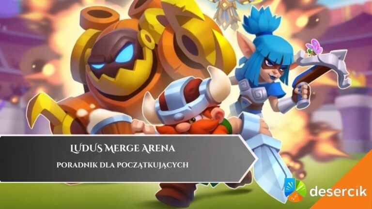 LUDUS Merge Arena – poradnik dla początkujących
