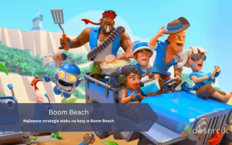 Najlepsze strategie ataku na bazy w Boom Beach