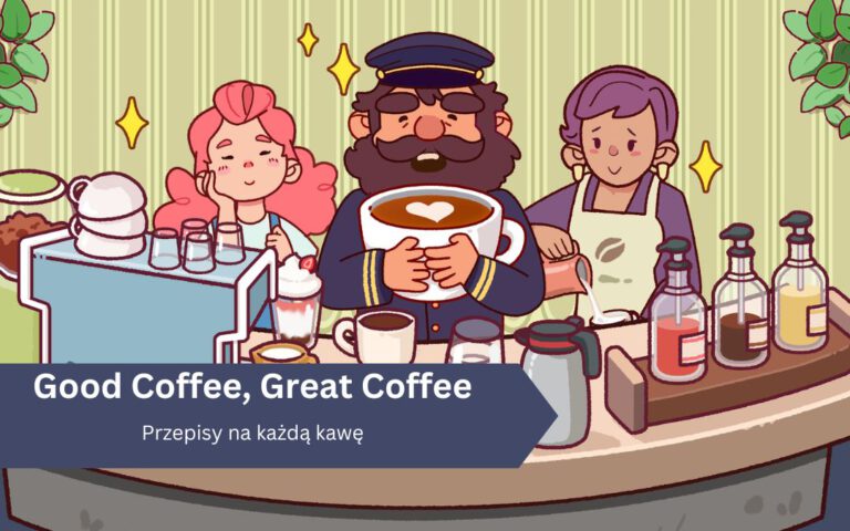 Good Coffee, Great Coffee – przepisy na każdą kawę
