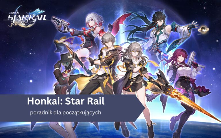 Honkai: Star Rail – poradnik dla początkujących