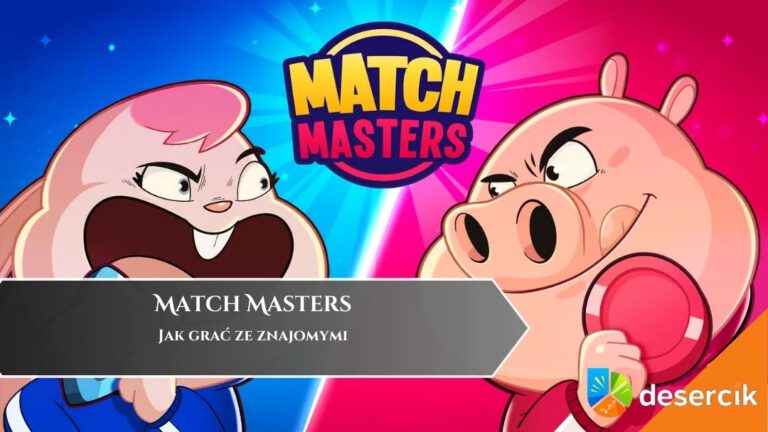 Match Masters – Jak grać ze znajomymi