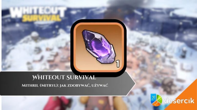 Whiteout Survival – Mithril (Mitryl): jak zdobywać, używać