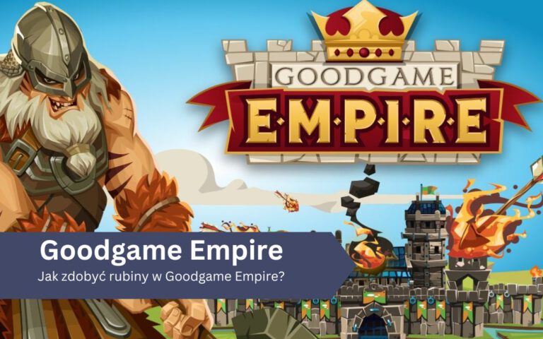 Jak zdobyć rubiny w Goodgame Empire?