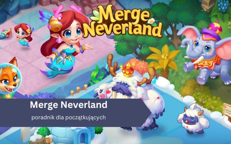Merge Neverland – poradnik dla początkujących