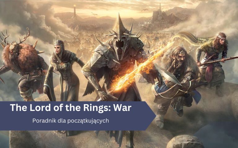 Poradnik dla początkujących do The Lord of the Rings: War