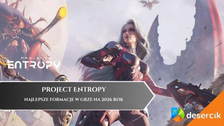 Project Entropy – najlepsze formacje w grze na 2026 rok