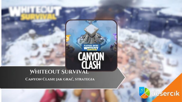 Whiteout Survival &ndash; Canyon Clash: jak grać, strategia