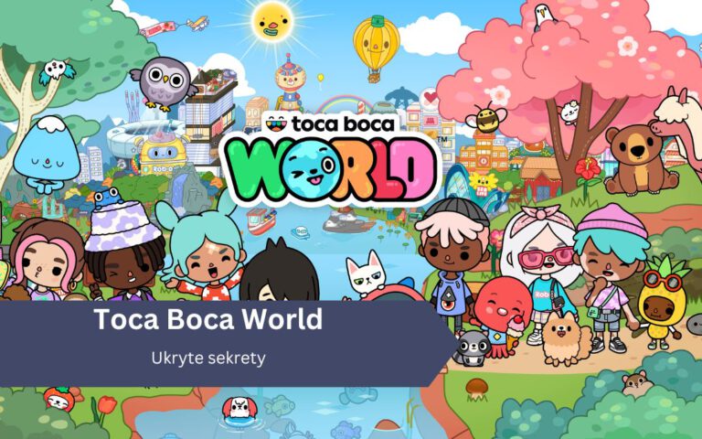 Ukryte sekrety w Toca Boca World