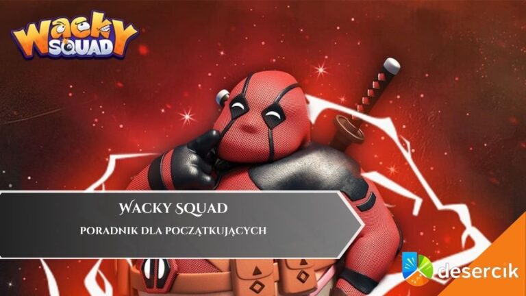 Wacky Squad – poradnik dla początkujących