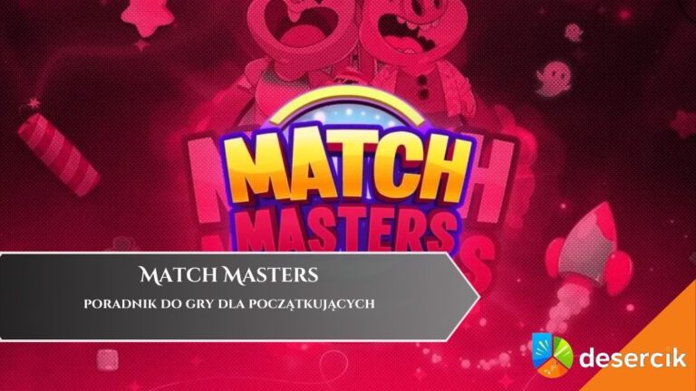 Match Masters &ndash; poradnik do gry dla początkujących
