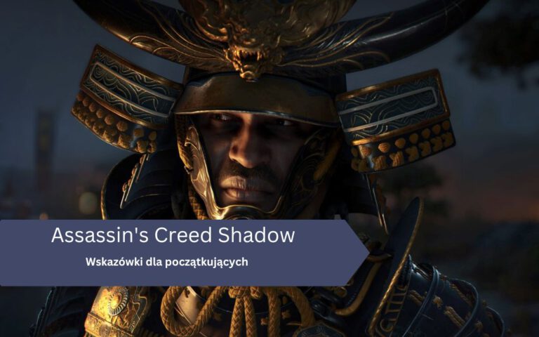 Assassin’s Creed Shadows – wskazówki dla początkujących