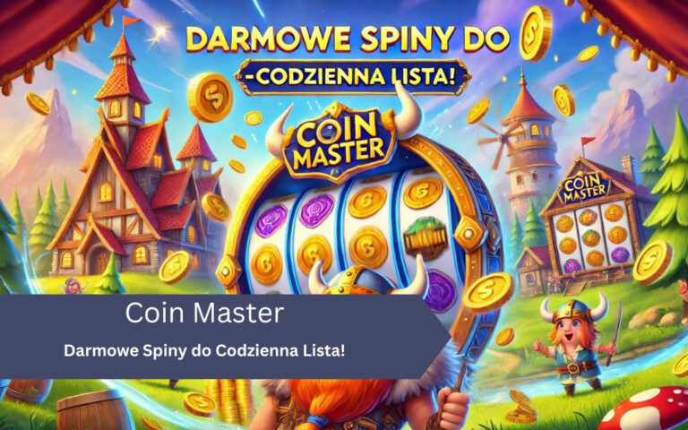 Coin Master Darmowe spiny – kręcenia – Bez weryfikacji!