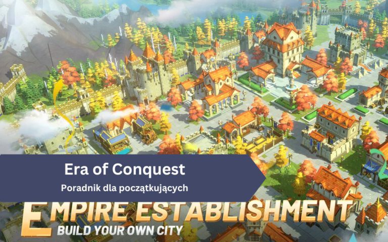 Era of Conquest – poradnik dla początkujących