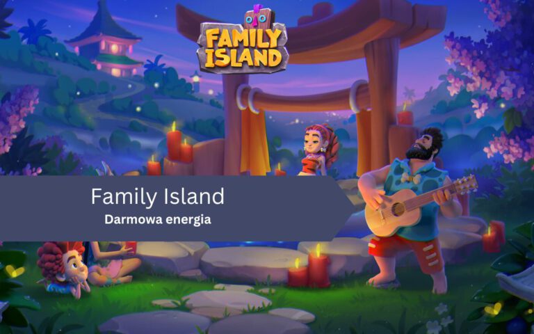 Darmowa energia do Family Island – codziennie nowe linki