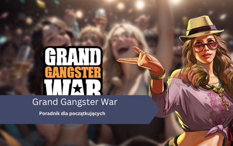 Grand Gangster War – poradnik dla nowych graczy