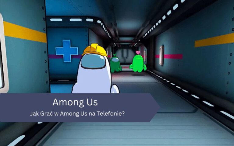 Jak Grać w Among Us na Telefonie?