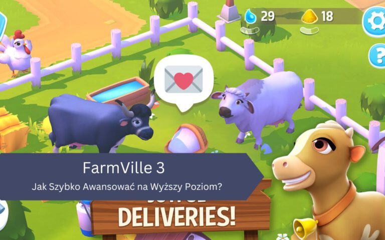 Jak Szybko Awansować na Wyższy Poziom w FarmVille 3?