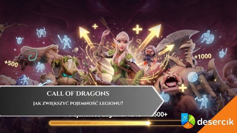 Call of Dragons – jak zwiększyć pojemność legionu?