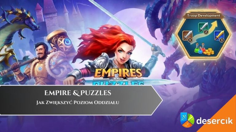 Empires & Puzzles – Jak Zwiększyć Poziom Oddziału