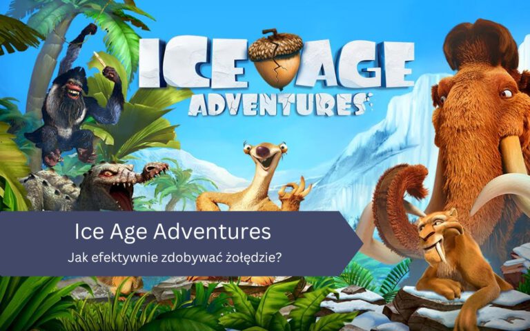 Jak efektywnie zdobywać żołędzie w Ice Age Adventures?