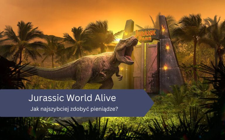Jak najszybciej zdobyć pieniądze (Cash) w Jurassic World Alive?