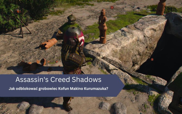 Jak odblokować grobowiec Kofun Makino Kurumazuka? – Assassin’s Creed Shadows