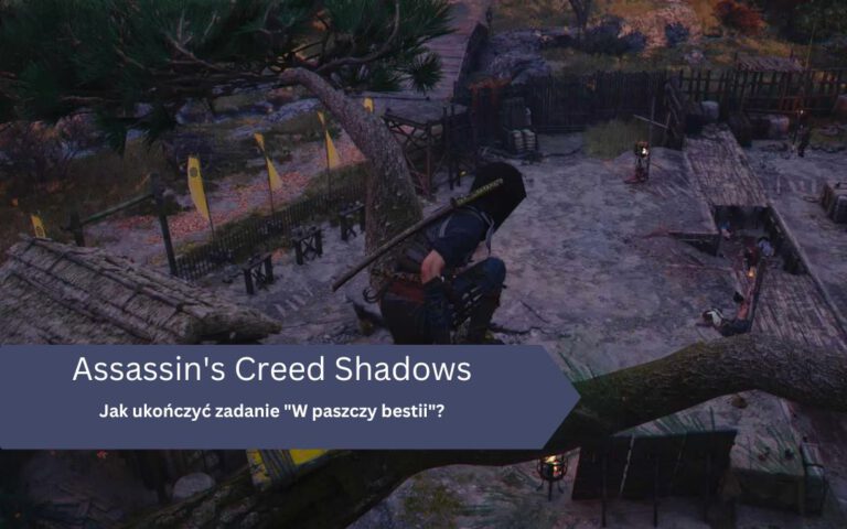 Jak ukończyć zadanie „W paszczy bestii” (Belly of the Beast) w Assassin’s Creed Shadows?