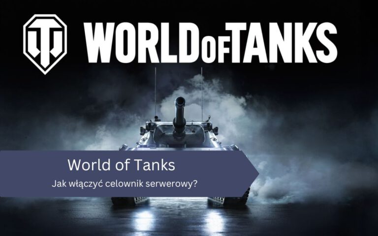 Jak włączyć celownik serwerowy w World of Tanks?