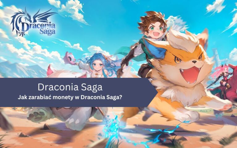 Jak zarabiać monety w Draconia Saga?