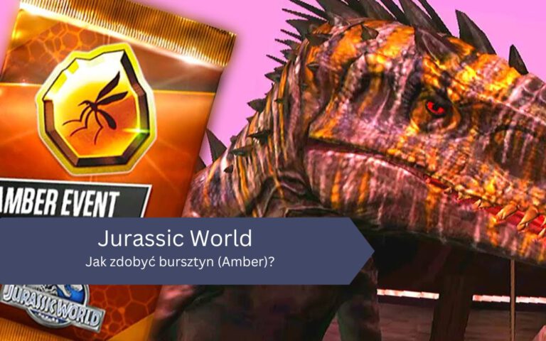 Jak zdobyć bursztyn (Amber) w Jurassic World: The Game?