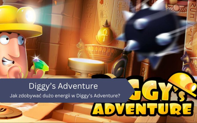 Jak zdobywać dużo energii w Diggy’s Adventure?