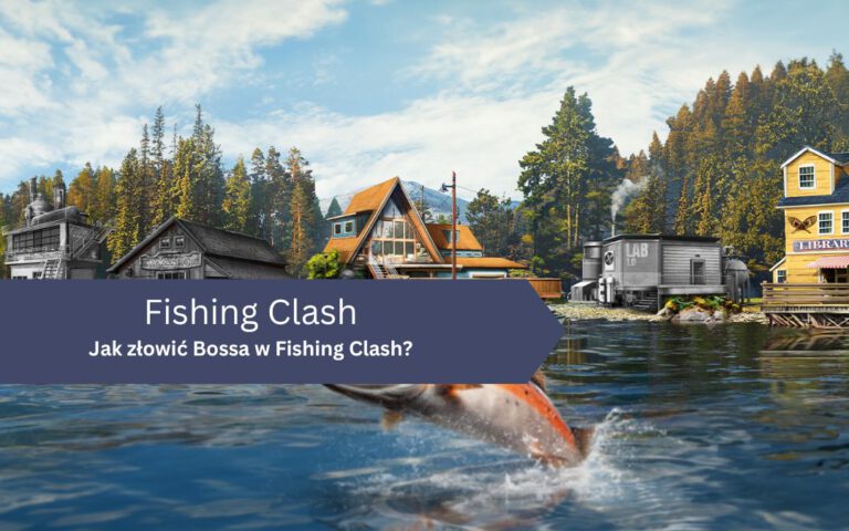 Jak złowić Bossa w Fishing Clash?