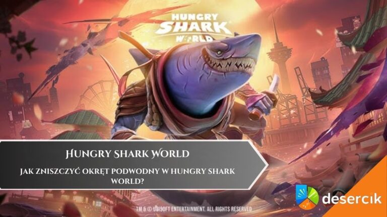 Jak zniszczyć okręt podwodny w Hungry Shark World?