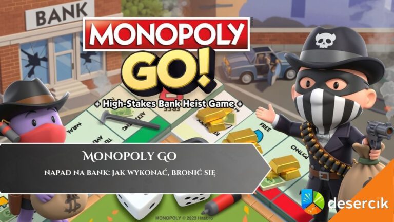 Monopoly GO – napad na bank: jak wykonać, bronić się