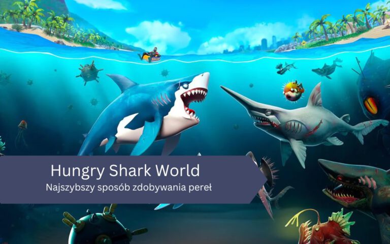 Najszybszy sposób zdobywania pereł w grze Hungry Shark World