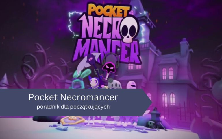 Pocket Necromancer – poradnik dla początkujących