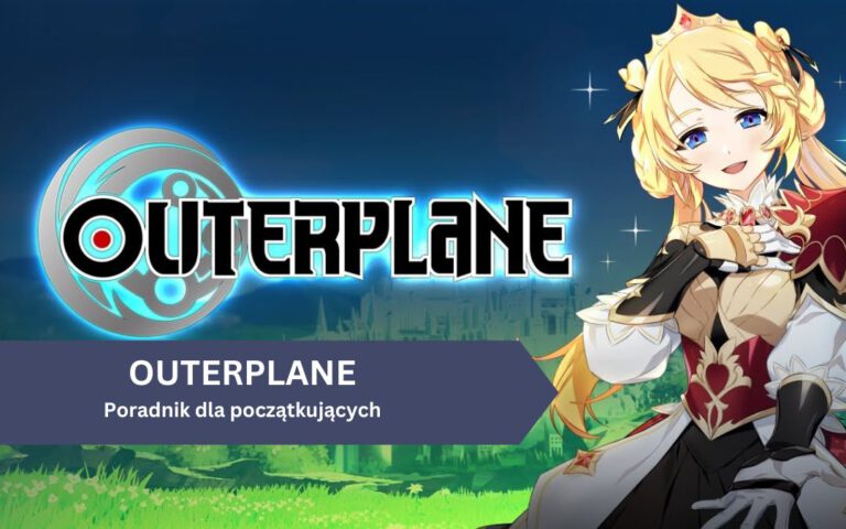 Poradnik dla początkujących w OUTERPLANE