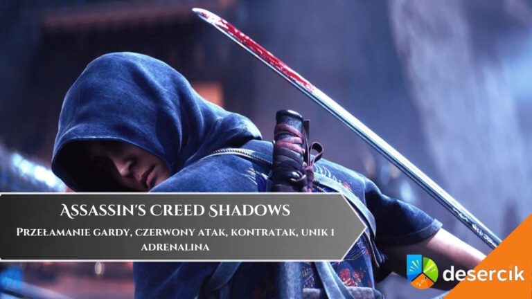 Assassin’s Creed Shadows – Przełamanie gardy, czerwony atak, kontratak, unik i adrenalina