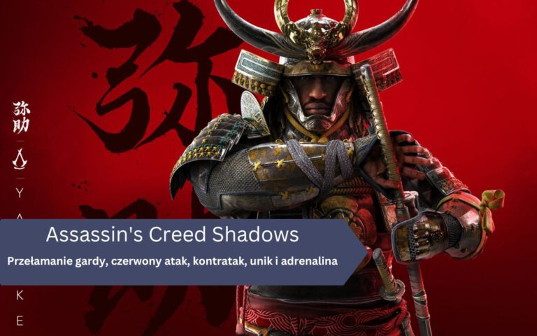 Przełamanie gardy, czerwony atak, kontratak, unik i adrenalina w Assassin’s Creed Shadows