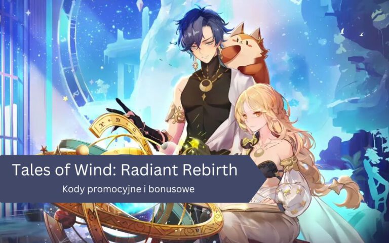 Tales of Wind: Radiant Rebirth – Kody promocyjne i bonusowe