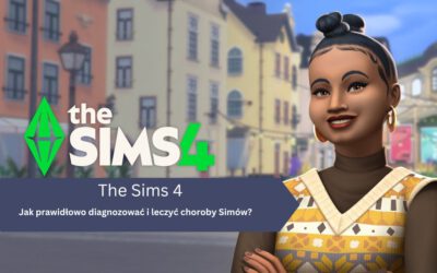The Sims 4: Jak prawidłowo diagnozować i leczyć choroby Simów?