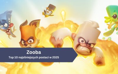 Top 10 najsilniejszych postaci w Zooba w 2025