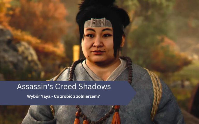 Wyb&oacute;r Yaya &ndash; Co zrobić z żołnierzem? &ndash; Assassin&rsquo;s Creed Shadows