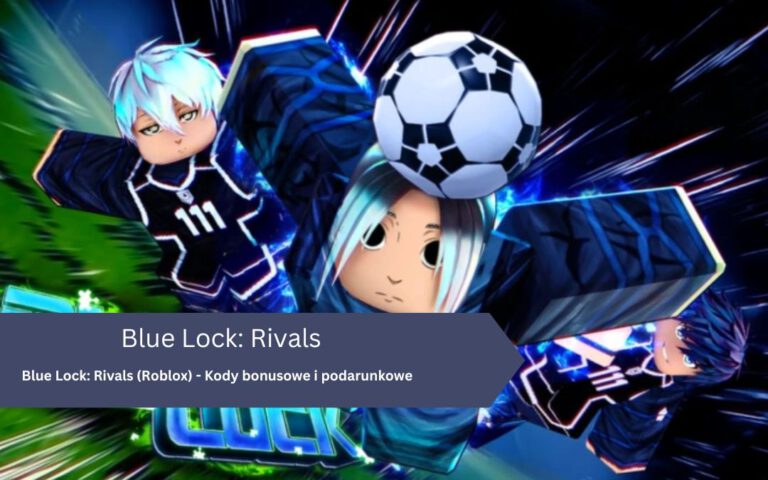 Blue Lock: Rivals (Roblox) – Kody bonusowe i podarunkowe