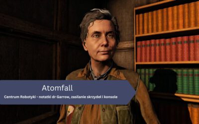 Centrum Robotyki w Atomfall – notatki dr Garrow, zasilanie skrzydeł i konsole